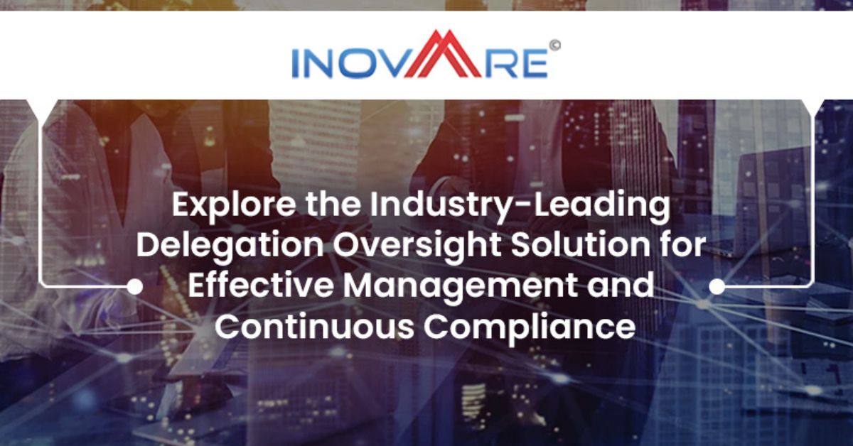 Explore the Industry-Leading Delegation Oversight Solution for Effective Management and Continuous Compliance with Inovaare