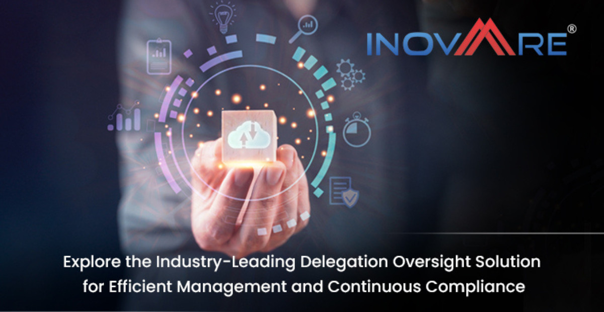 Explore the Industry-Leading Delegation Oversight Solution for Efficient Management and Continuous Compliance with Inovaare