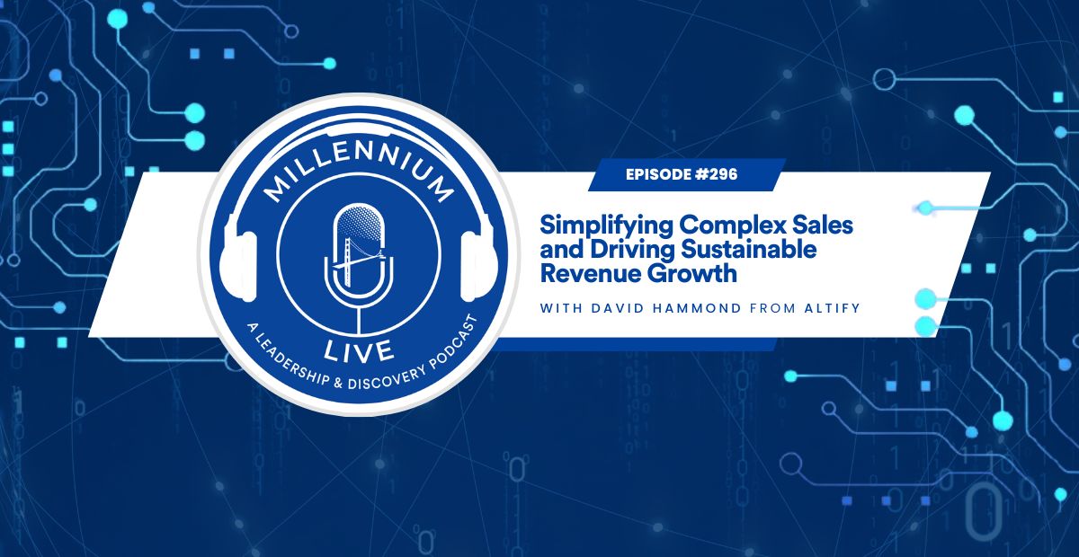 #MillenniumLive: Simplifying Complex Sales and Driving Sustainable Revenue Growth with Altify