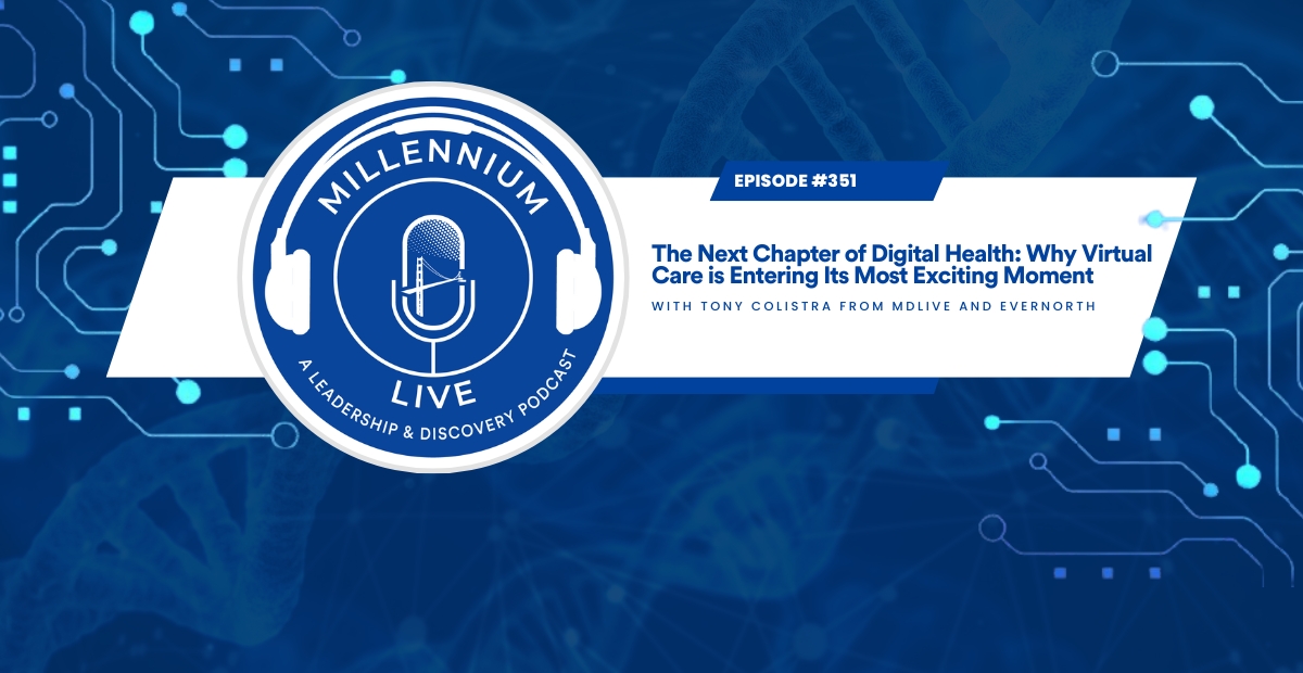 #Millenniumlive: The Next Chapter of Digital Health: Why Virtual Care Is Entering Its Most Exciting Moment With MD Live, an Evernorth Company