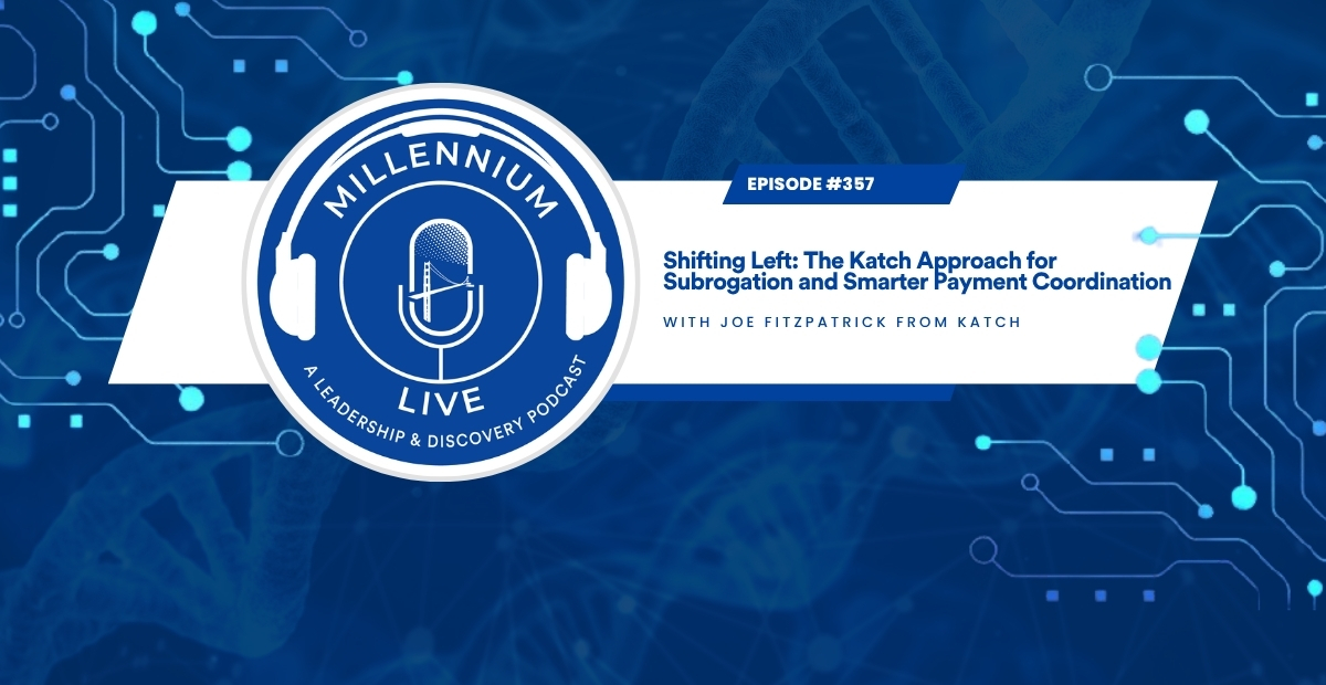 #Millenniumlive: Shifting Left: The Katch Approach for Subrogation and Smarter Payment Coordination